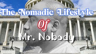 The Nomadic lifestyle of Mr Nobody Episode 9 The Campaign [upl. by Adnolor]