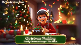 Christmas Pudding  Family Christmas Songs [upl. by Nuahsor]