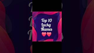 Top 10 lucky names ❤️ choose your alphabet 🔤 shortfeed viralshort viralreels trendingvideo love [upl. by Worthy]