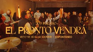 Él Pronto Vendrá  Espontáneo  Joy Paraiso vemmebuscar cover mevieneabuscar yeshua jesus [upl. by Modestia]