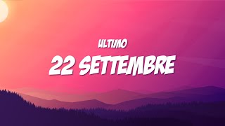 22 SETTEMBRE  Ultimo Lyrics  Testo [upl. by Jariv]