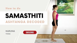 How to do Samasthiti Equal Standing  Ashtanga Yoga Tutorial  Karuna Yoga [upl. by Inoue183]