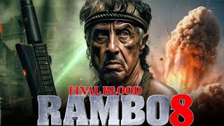 Rambo 8 Final Blood 2026 Full Movie  Sylvester Stallone Jason Statham Yvette M  Review amp Facts [upl. by Ailicec]