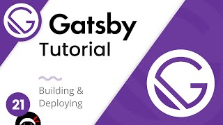 Gatsby Tutorial 21  Building amp Deploying to Netlify [upl. by Dorr]