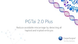 PGTai 20 Plus Reduce avoidable miscarriage by detecting all haploid and triploid embryos [upl. by Jonna]