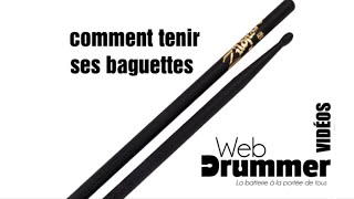 Comment tenir ses BAGUETTES de batterie WebDrummer Vidéos [upl. by Harned604]