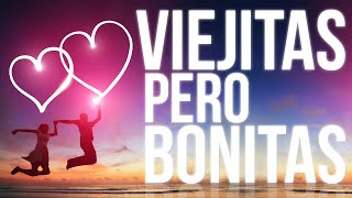 Viejitas Pero Bonitas  Baladas Románticas y Canciones de Amor en Español [upl. by Htabazile]