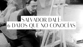 Salvador Dalí 6 datos que no conocías del pintor surrealista [upl. by Tonjes755]