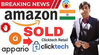 Amazon India’s Largest Seller Appario Sold to Clicktech  Attention for Online Sellers  Business [upl. by Suivatnod888]