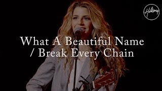 What a Beautiful Name with Break Every Chain  Hillsong Worship [upl. by Solegna]