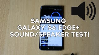 Samsung Galaxy S6 EDGE PLUS SoundSpeaker Test [upl. by Nocam]