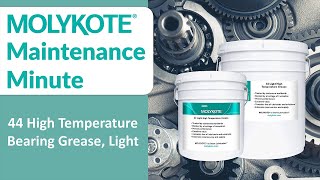 MOLYKOTE® 44 High Temperature Bearing Grease  MOLYKOTE® Maintenance Minute [upl. by Akcimat]