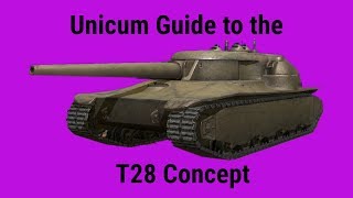 Unicum Guide to the T28 Concept [upl. by Anrak831]