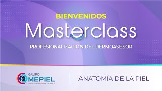 Masterclass 2024  Sesión 1 Anatomía de la piel Matutino [upl. by Iney]