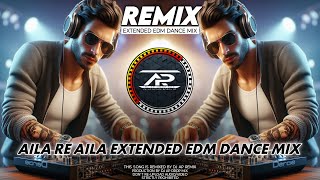 AILA RE AILA  REMIX  ELECTRO DANCE MUSIC  UNIQUE STYLE EDM DJ MIX  DJ AP REMIX NEW 2024 [upl. by Adnarem459]