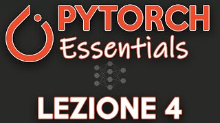 Pytorch Essentials Lezione 4 BackPropagation e Gradient Descent  Come si allena una rete neurale [upl. by Ycnaf]