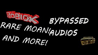 ROBLOX NEW BYPASSED AUDIOS RARE ASF INSANE AUDIOS MOAN AND MORE ALL CODES UNLEAKED [upl. by Hashimoto743]