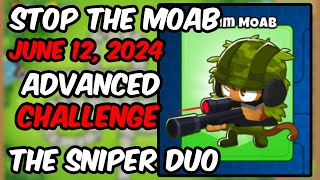 BTD6 ADVANCED CHALLENGE  Stop The Moab By Zerow June 12 2024 [upl. by Cupo]