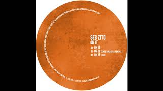 Seb Zito  On It Enzo Siragusa Remix [upl. by Pelletier549]