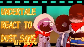 Undertale reacts to Dust Sans ALL PARTS PUT IT ON 2X Dusttale angst notcanon [upl. by Gore]