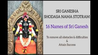 SRI GANESHA SHODASA NAMA STOTRAM [upl. by Annawyt388]