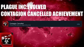 Plague Inc Evolved Contagion Cancelled Achievement [upl. by Celestine]