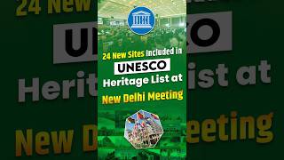 24 New Sites Included in UNESCO Heritage List at New Delhi Meeting unesco heritage [upl. by Moclam714]