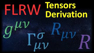 Relativity 110c Cosmology  FLRW TensorCoefficient Derivations [upl. by Ecinnej]