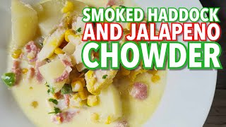 Smoked Haddock and Jalapeño Chowder [upl. by Eudora]