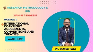 Research Methodology amp IPR Module 4 International Copyright Agreements Conventions and Treaties [upl. by Loar]