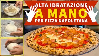 Alta idrazione A MANO per pizza napoletana NO KNEAD [upl. by Llenrev]