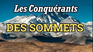 Les Conquérants Des Sommets  Documentaire [upl. by Eilesor193]