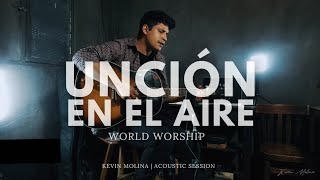 Unción en el aire  World Worship feat Cales Louima  Cover  Kevin Molina  Acustico [upl. by Srevart]