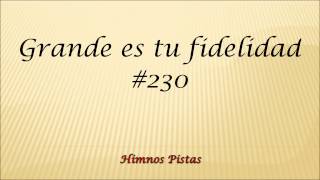 Himnos Pistas  Grande es tu fidelidad 230 [upl. by Artenal]