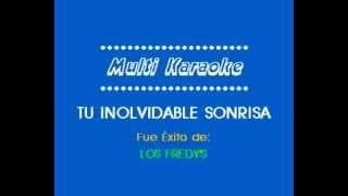 Los Fredys Tu Inolvidable Sonrisa Karaoke [upl. by Yci127]