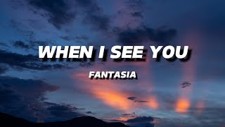 FANTASIA  WHEN I SEE U  LYRICS [upl. by Dercy]