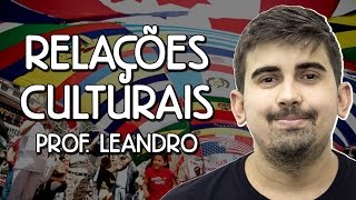 Relações Culturais  Sociologia  Prof Leandro Vieira [upl. by Drannel]