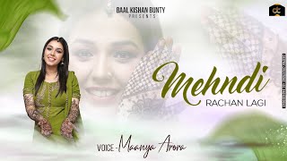 Mehndi Rachan Lagi  Maanya Arora  New Wedding Song 2021 [upl. by Ettebab]