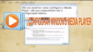 COMO CONFIGURAR WINDOWS MEDIA PLAYER WINDOWS 7 ♡ ♥ [upl. by Ellennoj]