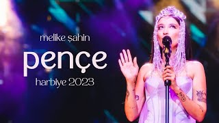 Melike Şahin  Pençe Live Harbiye 2023 [upl. by Alimat]