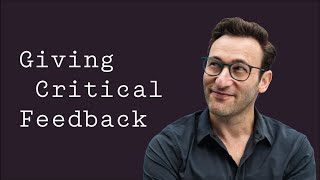 Giving Critical Feedback  Simon Sinek [upl. by Eceined]