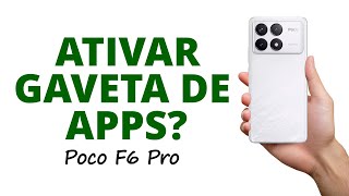 Como ativar a gaveta de apps no Poco F6 Pro Rápido e Fácil [upl. by Doscher]