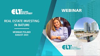 Invest In Batumis Real Estate  Webinar Poland August 2023  ELT Building [upl. by Nosemyaj]