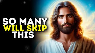 ✝️So Many Will Skip This  God Says  God Message Today  Gods Message Now  Jesus Message Today [upl. by Nlyak]