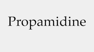 How to Pronounce Propamidine [upl. by Rosalynd886]