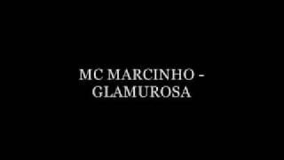 MC MARCINHO  GLAMUROSA [upl. by Enner]