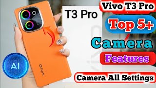 Top 5 Camera Features in Vivo T3 Pro 5G Camera SettingsVivo T3 Pro Camera Tips And Tricks [upl. by Eesak]