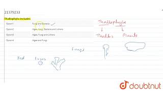 Thallophyta includes [upl. by Mccowyn]