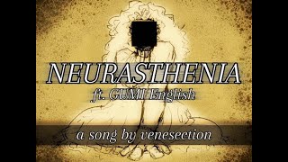 【Gumi Eng】NEURASTHENIA【VOCALOID Original Song】 [upl. by Ynnahc360]