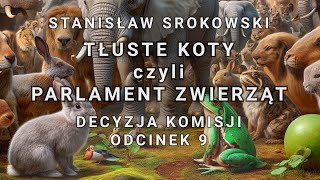 Stanisław Srokowski  Tłuste Koty „Decyzja Komisjiquot  odcinek 9 [upl. by Jay]